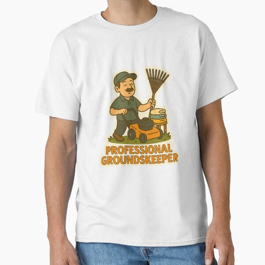 Professional Groundskeeper  Classic T-Shirt for Sale by DajanaCollins