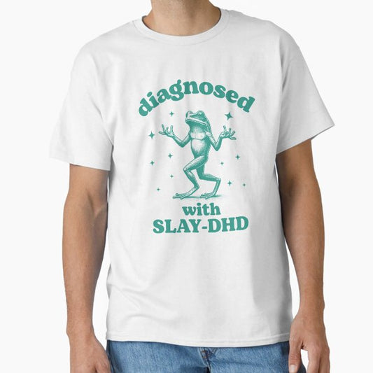 Diagnosed With Slay- DHD frog, Funny ADHD Classic T-Shirt for Sale by MisterrAB