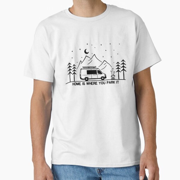 Home is Where You Park It | Vanlife | Campervan | Camping | Outdoors | RV Classic T-Shirt for Sale by ArtbyPau