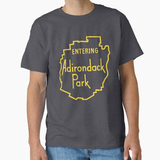 Entering Adirondack Park Sign - Adirondack Mountains Classic T-Shirt for Sale by yelly123