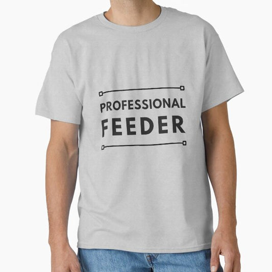 Professional Feeder Classic T-Shirt for Sale by Print-Zilla