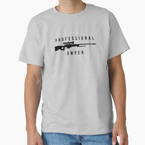 Professional AWPer Classic T-Shirt for Sale by SafeApparel