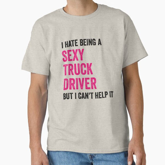 "Female Truck Driver" Classic T-Shirt for Sale by fantasticpud