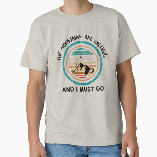 The mountains are calling  Classic T-Shirt for Sale by IceCalypso