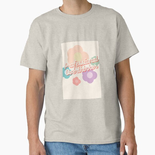 Professional overthinker  Classic T-Shirt for Sale by Lilly-th