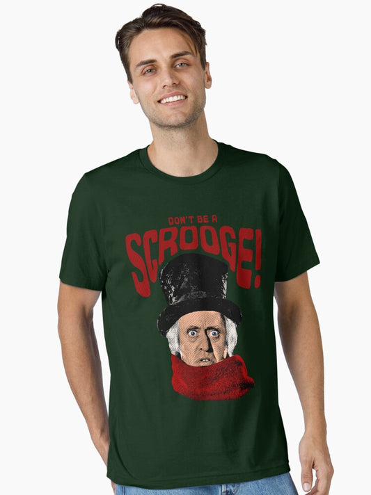 Dont be a Scrooge Essential TShirt T-Shirt | Fan Favorite Artwork | Top Pick For Gifting