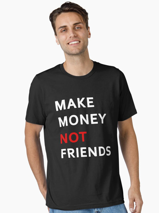 Tshirts office funny tshirt make money not friends funny clothes Instagram outfit top gift for friends fashion shirts42 Essential T-Shirt T-Shirt | Aesthetic Graphic | Must-Have Style