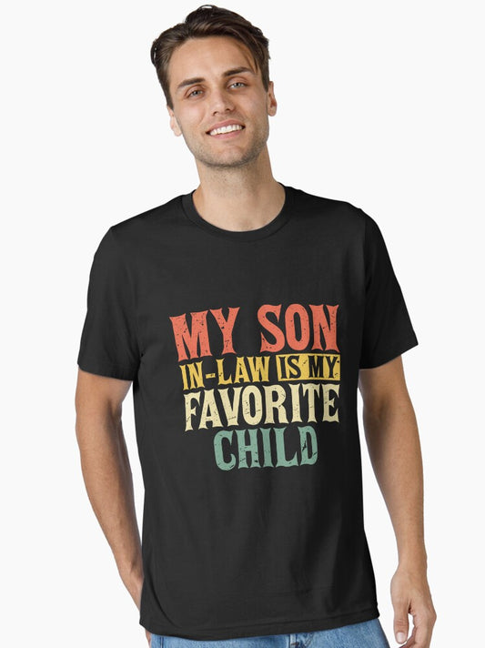 My Son In Law Is My Favorite Child Funny Replaced Daughter Essential TShirt T-Shirt | High-Quality Print | Limited Christmas Style