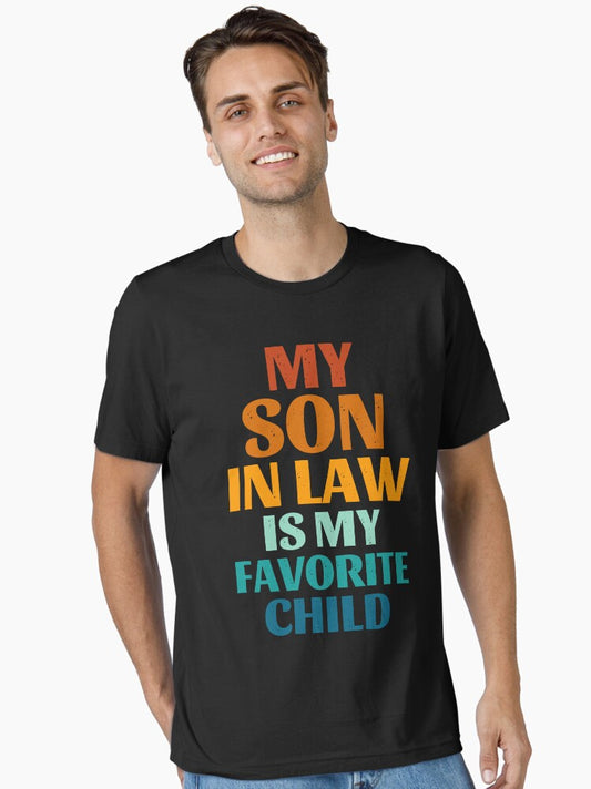 My Son In Law Is My Favorite Child Funny Family Humor Retro Essential TShirt T-Shirt | Holiday Edition | Trending Festive Apparel