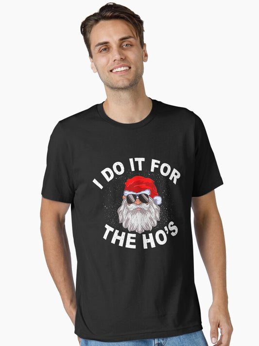 I Do It For The Hos Funny Santa Ugly Christmas in July Essential TShirt T-Shirt | High-Quality Print | Great For Christmas Season