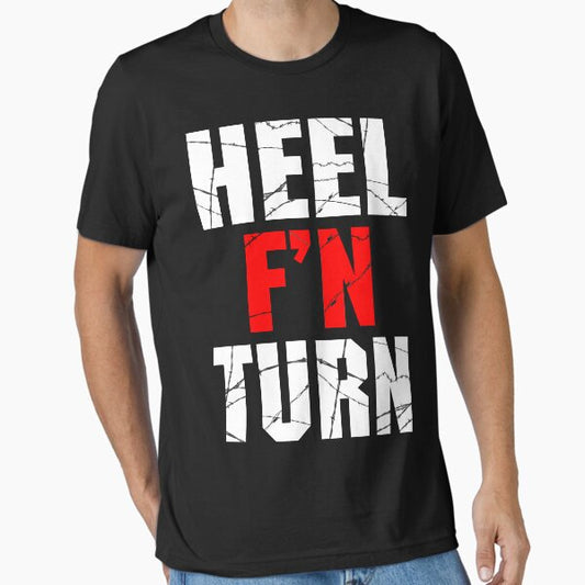 F'N Heel Turn Essential T-Shirt for Sale by wizardofthesea