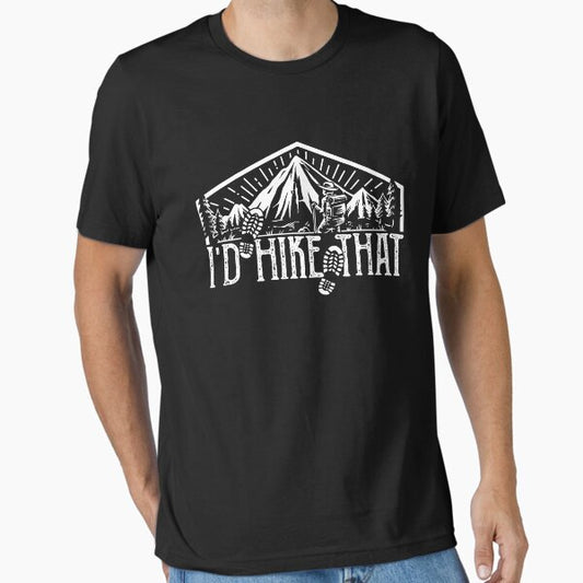 I'd Hike That - Mountain Hiking & Outdoors Adventure Design Essential T-Shirt for Sale by samchez