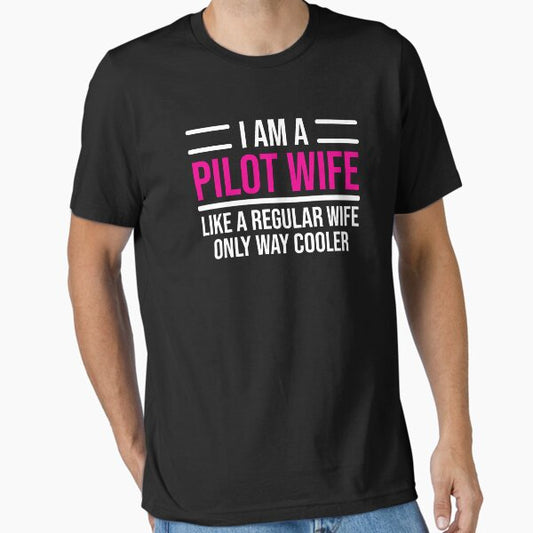 Pilot Wife Like A Regular Wife Funny T-shirt Essential T-Shirt for Sale by zcecmza
