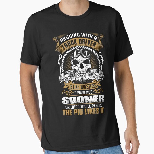 "ARGUING WITH A TRUCK DRIVER" Essential T-Shirt for Sale by todayshirt