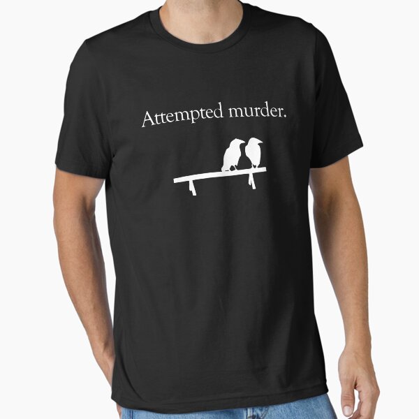"Attempted Murder (White design)" Essential T-Shirt for Sale by jezkemp