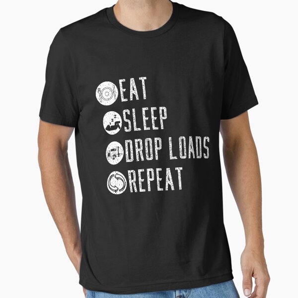 "Eat Sleep Drop Loads Repeat Funny Truck Driver Joke Saying" Essential T-Shirt for Sale by Mo-Am