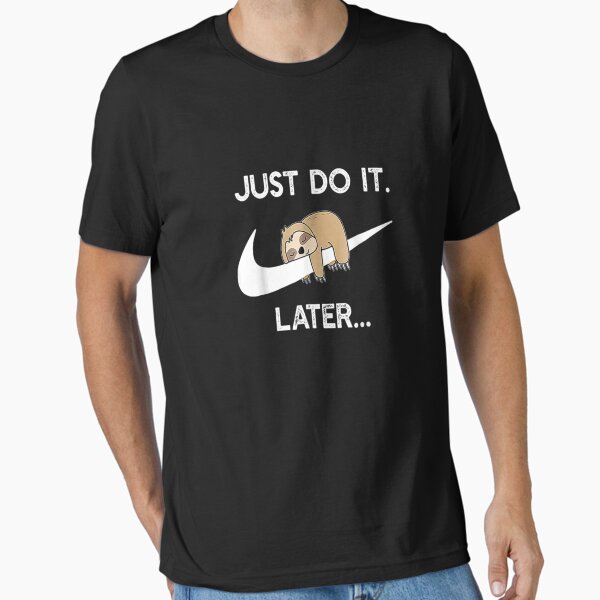 "Do It Later Funny Sleepy Sloth For Lazy Sloth Lover Classic T-Shirt" Essential T-Shirt for Sale by LatishaGonzalez