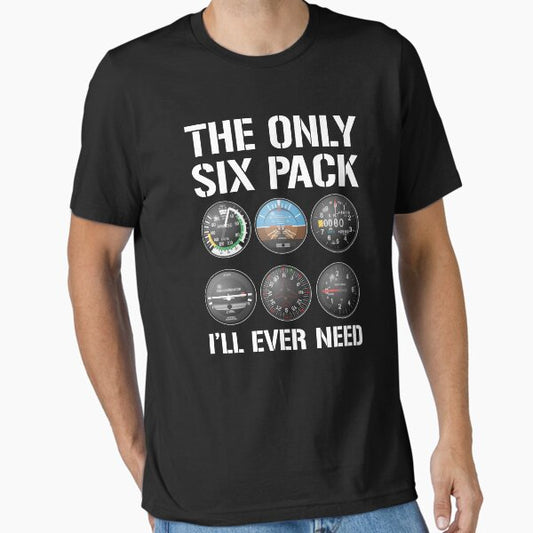 The Only Six Pack I'll Ever Need Funny Pilot T-shirt Essential T-Shirt for Sale by zcecmza