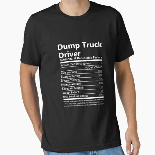 "Dump Truck Driver T Shirt - Nutritional And Undeniable Factors Gift Item Tee" Essential T-Shirt for Sale by watkinsmat