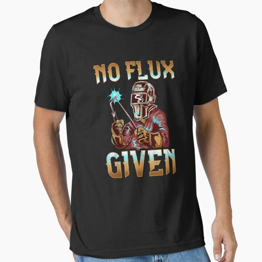 No Flux Given Welder Pun Professional Welding Joke Essential T-Shirt for Sale by perfectpresents