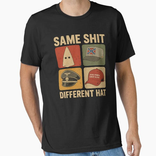 "Same Shit Different Hat Funny Anti Trump" Essential T-Shirt for Sale by sergi-tugas
