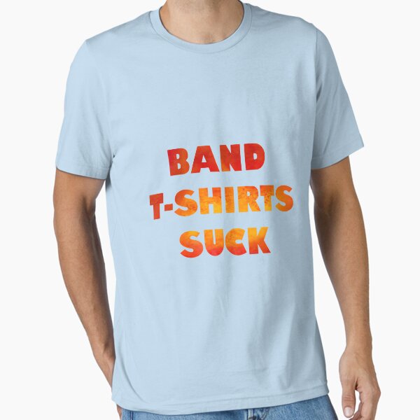 4466-Band-T-Shirts-Suck-V3--Back-In-The-Day Essential T-Shirt for Sale by ThaoapChiwpre8