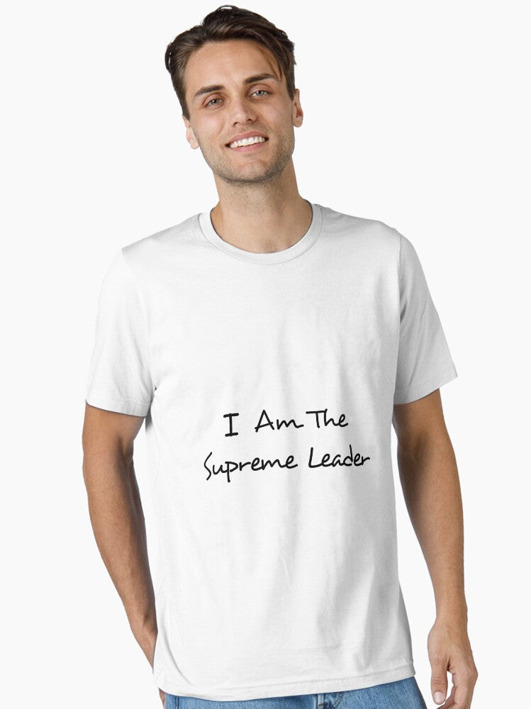 I am Supreme Leader Essential T-Shirt T-Shirt | Best-Selling Artwork | High Demand Item