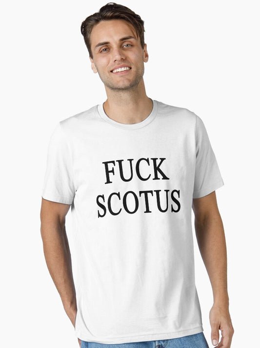 FUCK SCOTUS Essential T-Shirt T-Shirt | Trending Design | High Demand Item