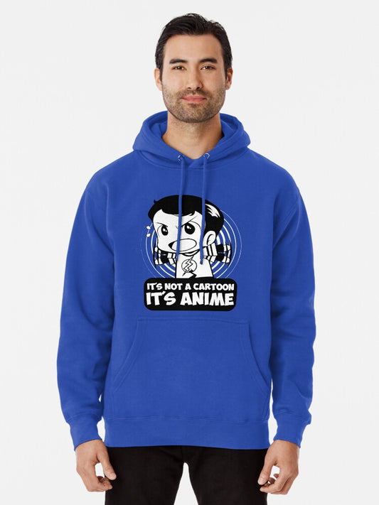 It's Not A Cartoon, It's Anime Pullover Hoodie