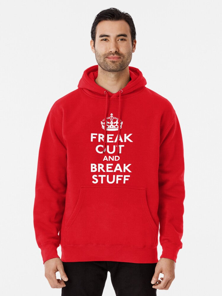 Freak Out And Break Stuff Pullover Hoodie