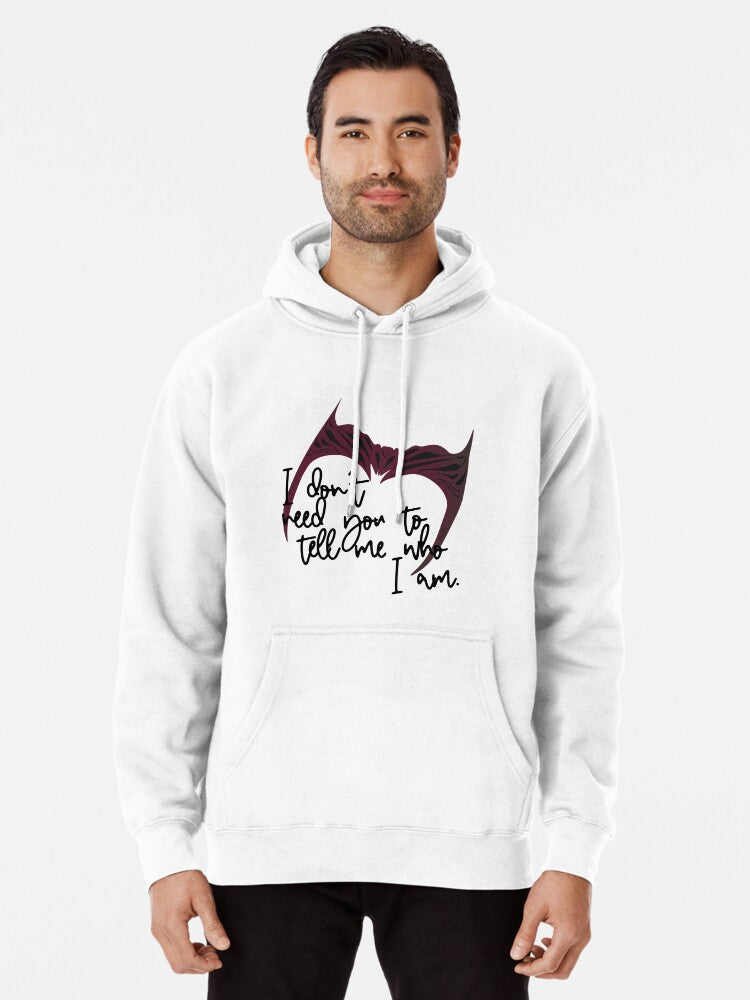 I don’t need you to tell me who I am. Pullover Hoodie