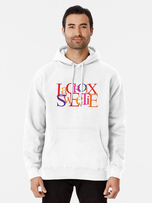 Absolutely Fabulous - LaCroix Sweetie Pullover Hoodie