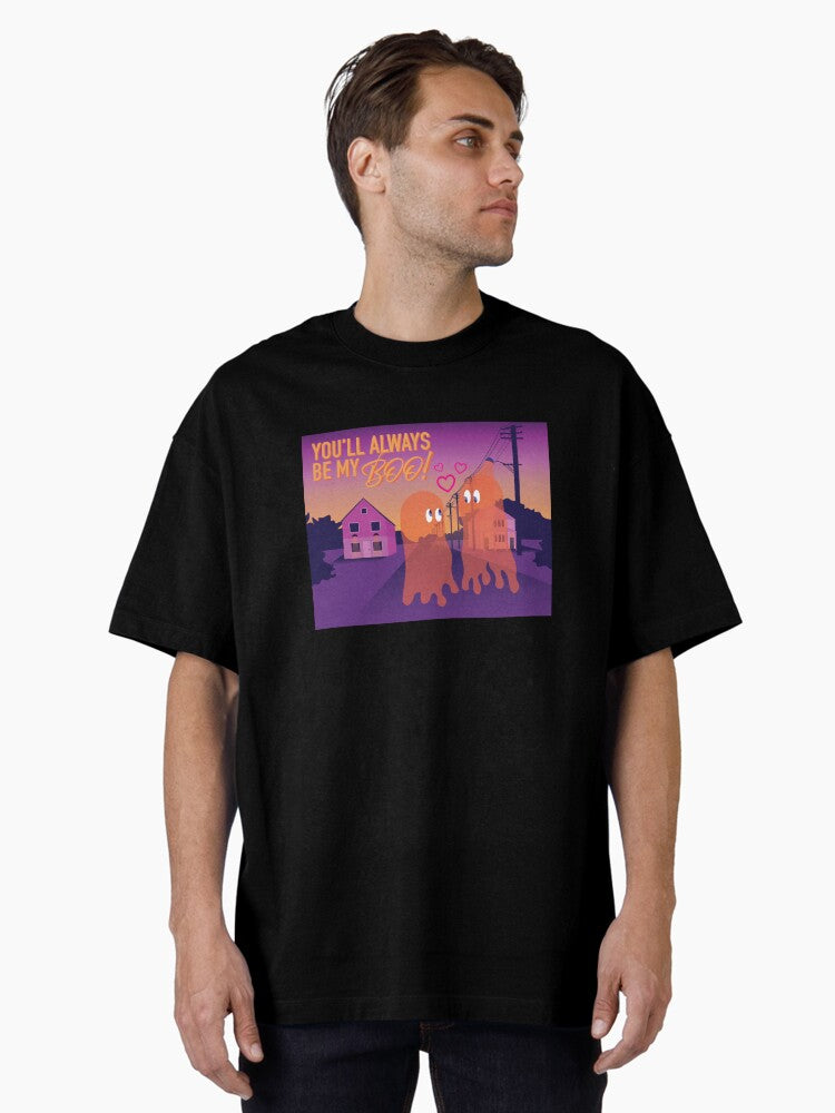 You'll always be my Boo Oversized T-Shirt T-Shirt | Viral Style | Great Gift Idea
