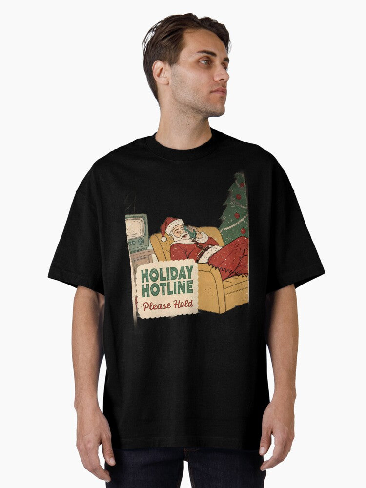 Holiday Hotline Please Hold Funny Christmas Tee Oversized TShirt T-Shirt | Holiday Edition | Limited Christmas Style