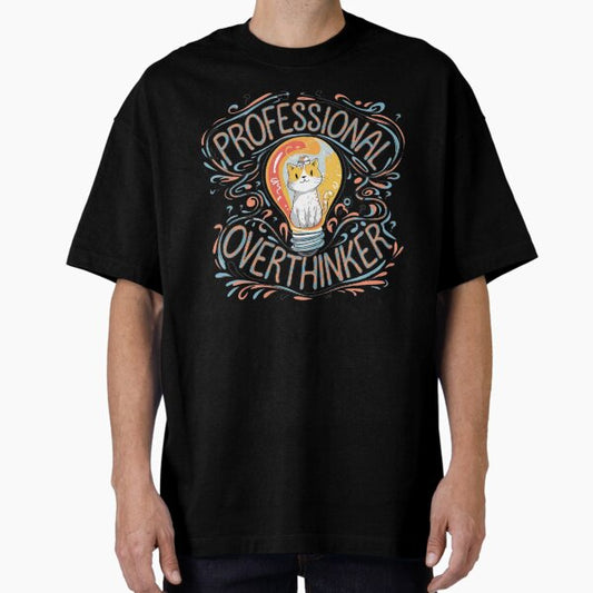 Professional overthinker Cat funny gifts who love cats and identify with the overthinking mindset Oversized T-Shirt for Sale by ketkacreations