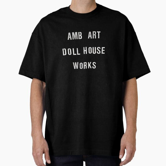 AMB ART Doll House Works Oversized T-Shirt for Sale by dollhouseworks