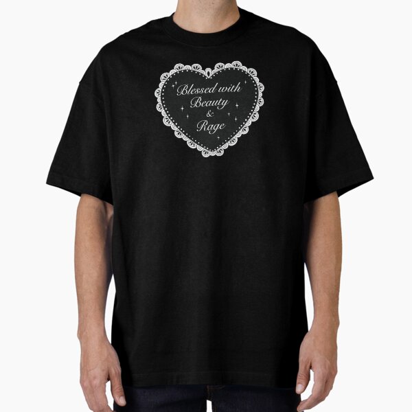 Blessed with Beauty & Rage Oversized T-Shirt for Sale by MysticHeartArt