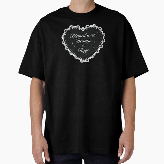 Blessed with Beauty & Rage Oversized T-Shirt for Sale by MysticHeartArt