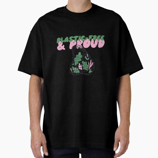 "Plastic-Free & Proud Eco Friendly Life" Oversized T-Shirt for Sale by LamountTees