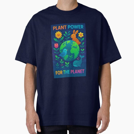 "Plant Power For The Planet Vegan Eco Friendly Sustainable Living Environment" Oversized T-Shirt by Annika-Moon