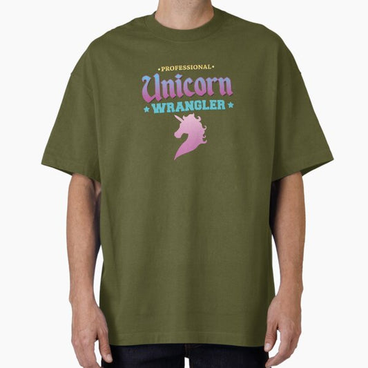 Professional Unicorn Wrangler Oversized T-Shirt for Sale by firespriteuk