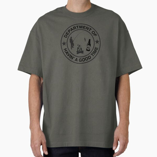 Department of havin' a good time Oversized T-Shirt for Sale by Nathan1978