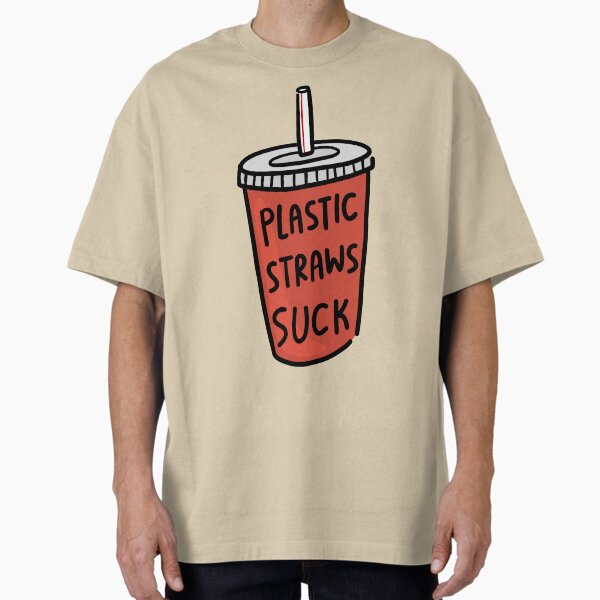 "Plastic Straws Suck" Oversized T-Shirt for Sale by michellestam