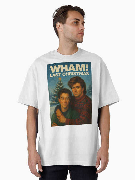 Wham Last Christmas Oversized TShirt T-Shirt | Fan Favorite Artwork | Perfect Holiday Gift