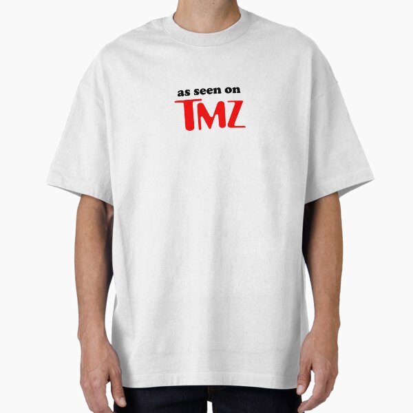 As Seen on TMZ Oversized T-Shirt for Sale by futuremilf420