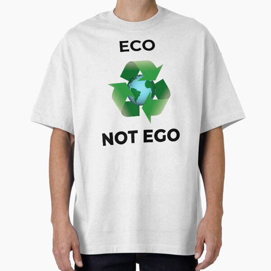 "Eco Not Ego - Minimalist Design for Sustainable Living" Oversized T-Shirt for Sale by Topak1029