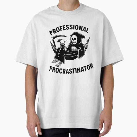 Professional Procrastinator  Oversized T-Shirt for Sale by Yournique