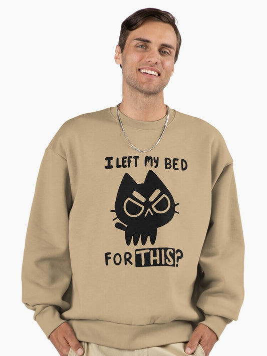 I Left My Bed for this? Premium Oversized Sweatshirt