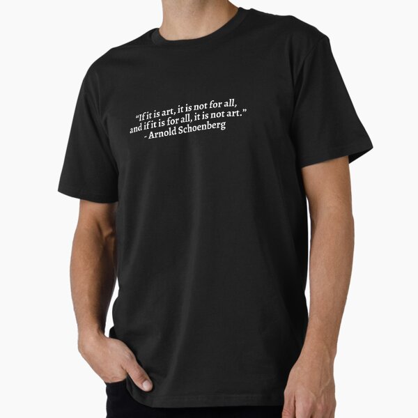 Arnold Schoenberg - Quote Premium T-Shirt for Sale by Musicianst0re