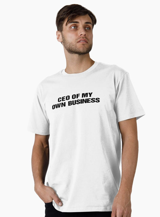 CEO OF MY OWN BUSINESS Premium T-Shirt T-Shirt | High-Quality Print | High Demand Item